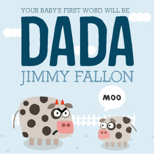 your_babys_first_word_will_be_dada1